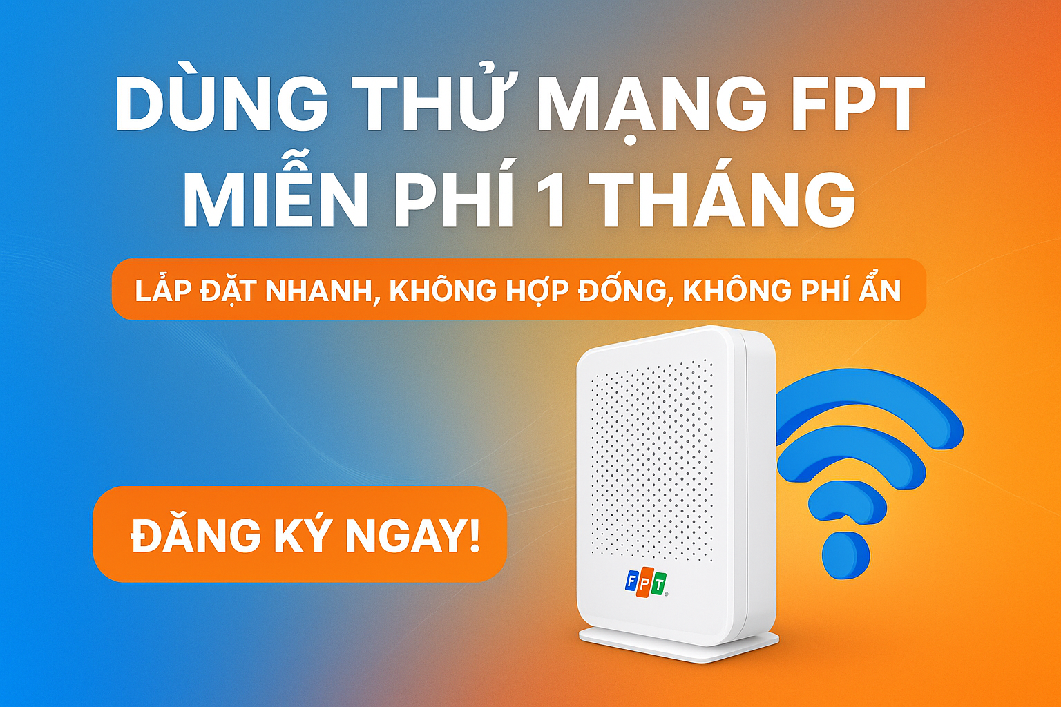 Đăng Ký Mạng FPT Miễn Phí 1 Tháng